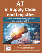 AI in Supply Chain and Logistics: Revolutionize Your Supply Chain and Logistics with AI