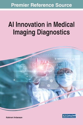 AI Innovation in Medical Imaging Diagnostics - Anbarasan, Kalaivani (Editor)
