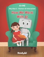 AI+Me: Big Idea 4 - Human-AI Interaction: How We Work With AI