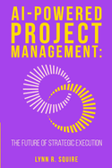 AI Powered Project Management: The Future Of Strategic Execution