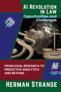 AI Revolution in Law-Opportunities and Challenges: From Legal Research to Predictive Analytics and Beyond