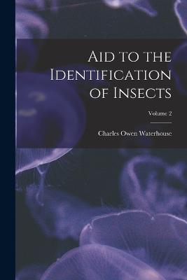 Aid to the Identification of Insects; Volume 2 - Waterhouse, Charles Owen