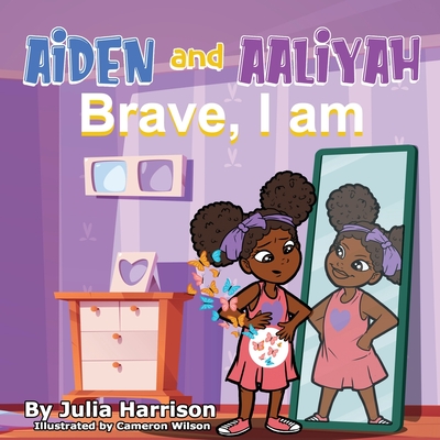 Aiden and Aaliyah Brave, I Am - Harrison, Julia