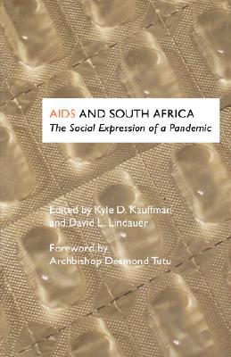 AIDS and South Africa: The Social Expression of a Pandemic - Kauffman, K (Editor), and Lindauer, D (Editor)
