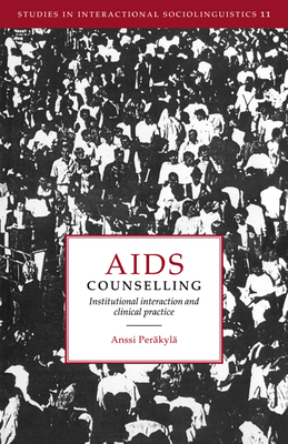AIDS Counselling: Institutional Interaction and Clinical Practice - Perkyl, Anssi