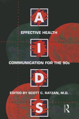 Aids: Effective Health Communication For The 90s: Effective Health Communicaton for the 90's - Ratzan, Scott C. (Editor)
