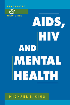 AIDS, HIV and Mental Health - King, Michael B.