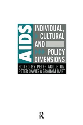 AIDS: Individual, Cultural And Policy Dimensions - Aggleton, Peter (Editor), and Davies, Peter (Editor), and Hart, Graham (Editor)