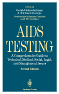 AIDS Testing: A Comprehensive Guide to Technical, Medical, Social, Legal, and Management Issues