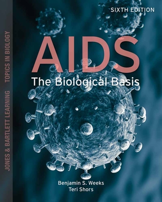 Aids: The Biological Basis: The Biological Basis - Weeks, Benjamin S, and Shors, Teri