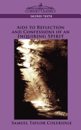 AIDS to Reflection: And Confessions of an Inquiring Spirit