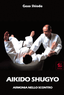 Aikido Shugyo: Armonia nello Scontro