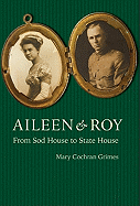 Aileen & Roy: From Sod House to State House