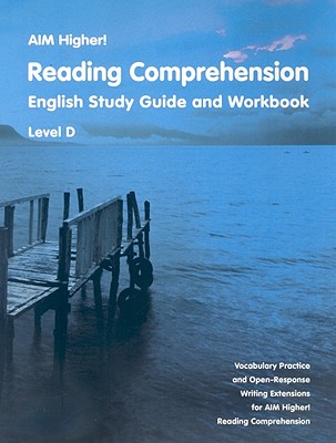 Aim Higher!: Reading Comprehension, Level D: English Study Guide and Workbook - Castro, Diane Perkins (Editor), and Shepherd, Robert D (Editor)