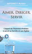 Aimer, Diriger, Servir