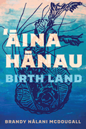 Aina Hanau / Birth Land: Volume 92