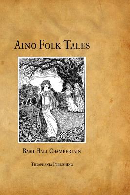 Aino Folk Tales - Chamberlain, Basil Hall