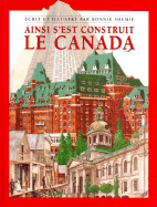 Ainsi S'Est Construit Le Canada - Shemie, Bonnie, and Levesque, Suzanne (Translated by)