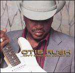 Ain't Enough Comin' In - Otis Rush