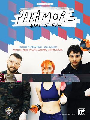 Ain't It Fun: Easy Piano, Sheet - Williams, Hayley (Composer), and York, Taylor (Composer), and Paramore (Composer)