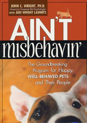 Ain't Misbehavin' - Wright, John C, Ph.D., and Lashnits, Judy Wright