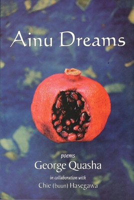 Ainu Dreams - Quasha, George, and Hasegawa, Chic