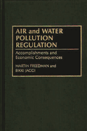 Air and Water Pollution Regulation: Accomplishments and Economic Consequences