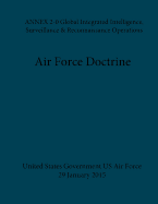 Air Force Doctrine Annex 2-0 Global Integrated Intelligence, Surveillance & Reconnaissance Operations 29 January 2015