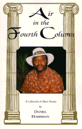 Air in the Fourth Column: A Collection of Short Stories - Harrison, Daniel