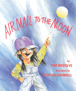 Air Mail to the Moon - Birdseye, Tom, and Gammell, Stephen (Illustrator)