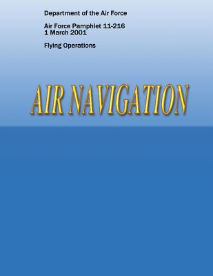 Air Navigation (Air Force Pamphlet 11-216) - Air Force, Department of the