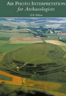 Air Photo Interpretation for Archaeologists - Wilson, D R