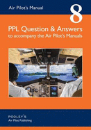 Air Pilot's Manual  PPL Question & Answers to Accompany the Air Pilot's Manuals: PPL Question & Answers to accompany the Air Pilot's Manuals