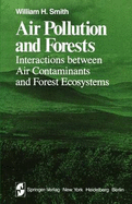 Air Pollution and Forests: Interactions Between Air Contaminants and Forest Ecosystems