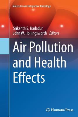 Air Pollution and Health Effects - Nadadur, Srikanth S (Editor), and Hollingsworth, John W (Editor)