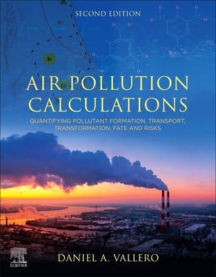 Air Pollution Calculations: Quantifying Pollutant Formation, Transport, Transformation, Fate and Risks - Vallero, Daniel A
