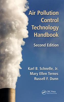 Air Pollution Control Technology Handbook - Schnelle Jr, Karl B, and Dunn, Russell F, and Ternes, Mary Ellen