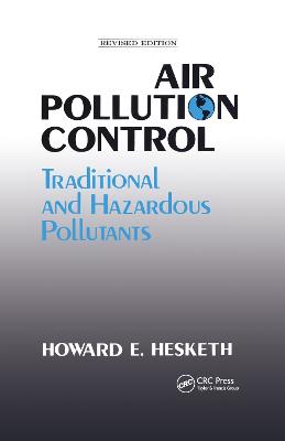 Air Pollution Control: Traditional Hazardous Pollutants, Revised Edition - Hesketh, Howard D