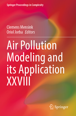 Air Pollution Modeling and its Application XXVIII - Mensink, Clemens (Editor), and Jorba, Oriol (Editor)