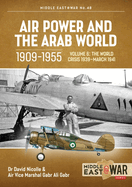 Air Power and the Arab World 1909-1955: Volume 6 - The World Crisis 1939 - March 1941