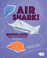 Air Shark! Novice-Level Paper Airplanes: 4D an Augmented Reading Paper-Folding Experience