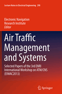 Air Traffic Management and Systems: Selected Papers of the 3rd Enri International Workshop on Atm/CNS (Eiwac2013)