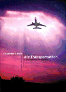 Air Transportation: A Management Perspective - Wells, Alexander T, Ed.D