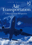 Air Transportation: A Management Perspective - Wensveen, John G