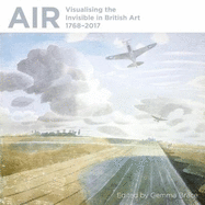 Air: Visualising the Invisible in British Art 1768-2017