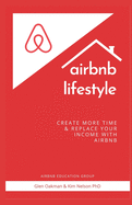 airbnb lifestyle: create more time & replace your income with airbnb