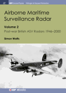 Airborne Maritime Surveillance Radar: Volume 2, Post-War British Asv Radars 1946-2000