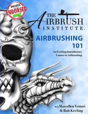 Airbrushing 101 - The Airbrush Institute LLC