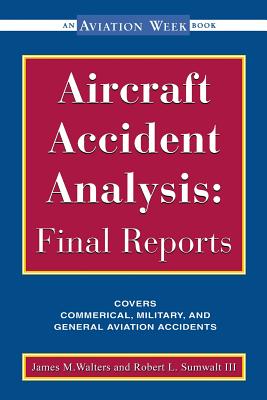 Aircraft Accident Analysis: Final Reports - Walters, Jim, and Sumwalt, Robert