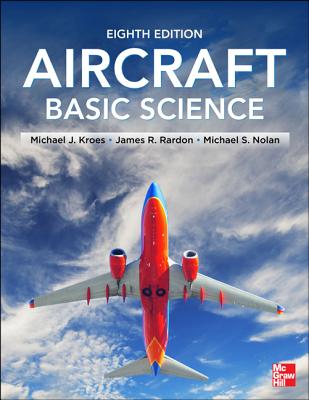 Aircraft Basic Science - Kroes, Michael, and Rardon, James, and Nolan, Michael